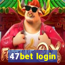 47bet login